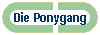 Die Ponygang